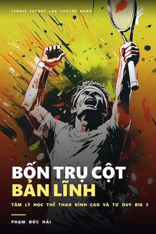 Bìa sách Tâm Lý Học Thể Thao Đỉnh Cao: Bốn Trụ Cột Bản Lĩnh Và Tư Duy Big 3