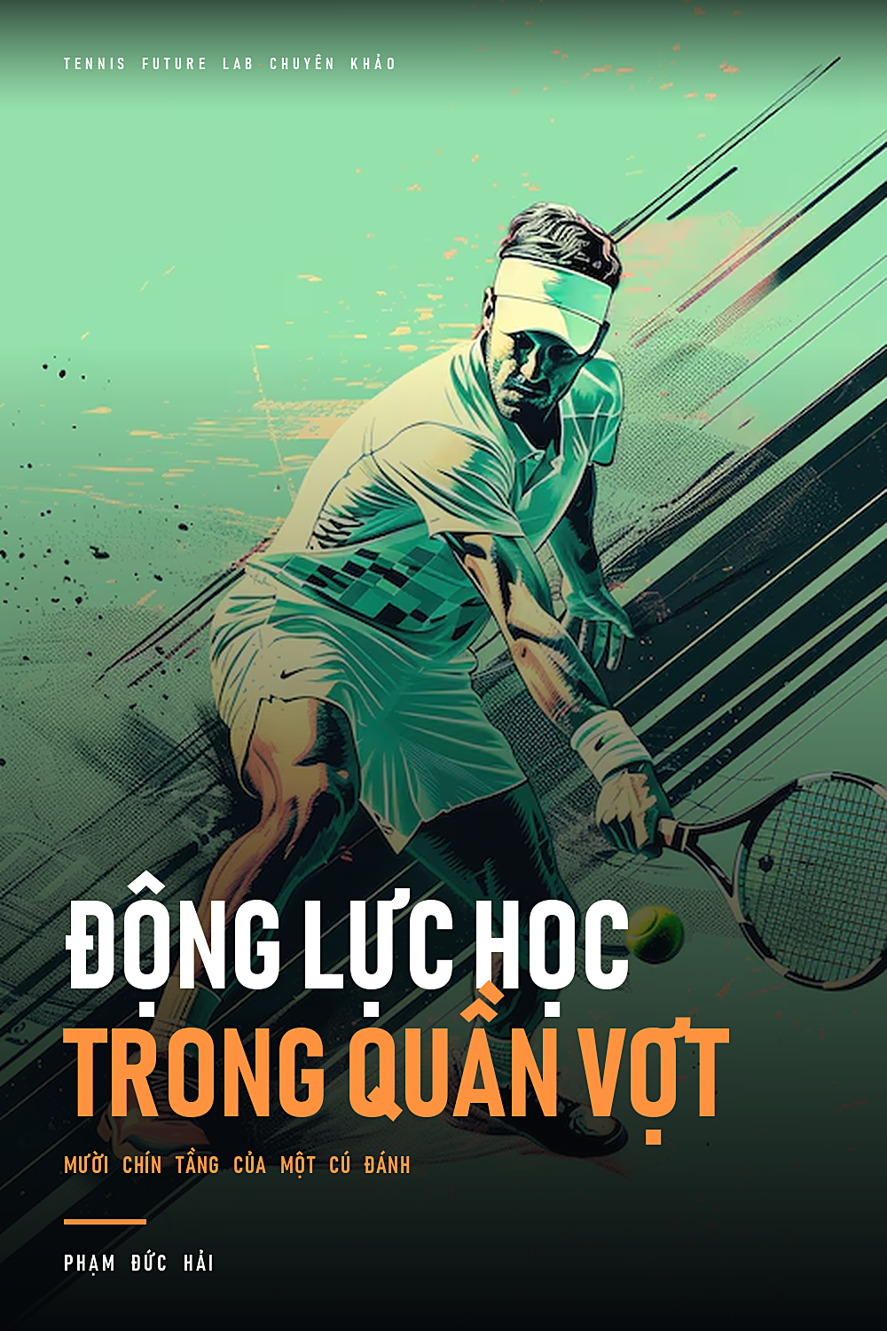 Bìa sách Động Lực Học Trong Quần Vợt — Mười chín tầng của một cú đánh