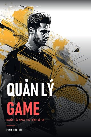 Bìa sách Quản Lý Game: Nguyên Tắc SPACE Cho Trình Độ 5.0