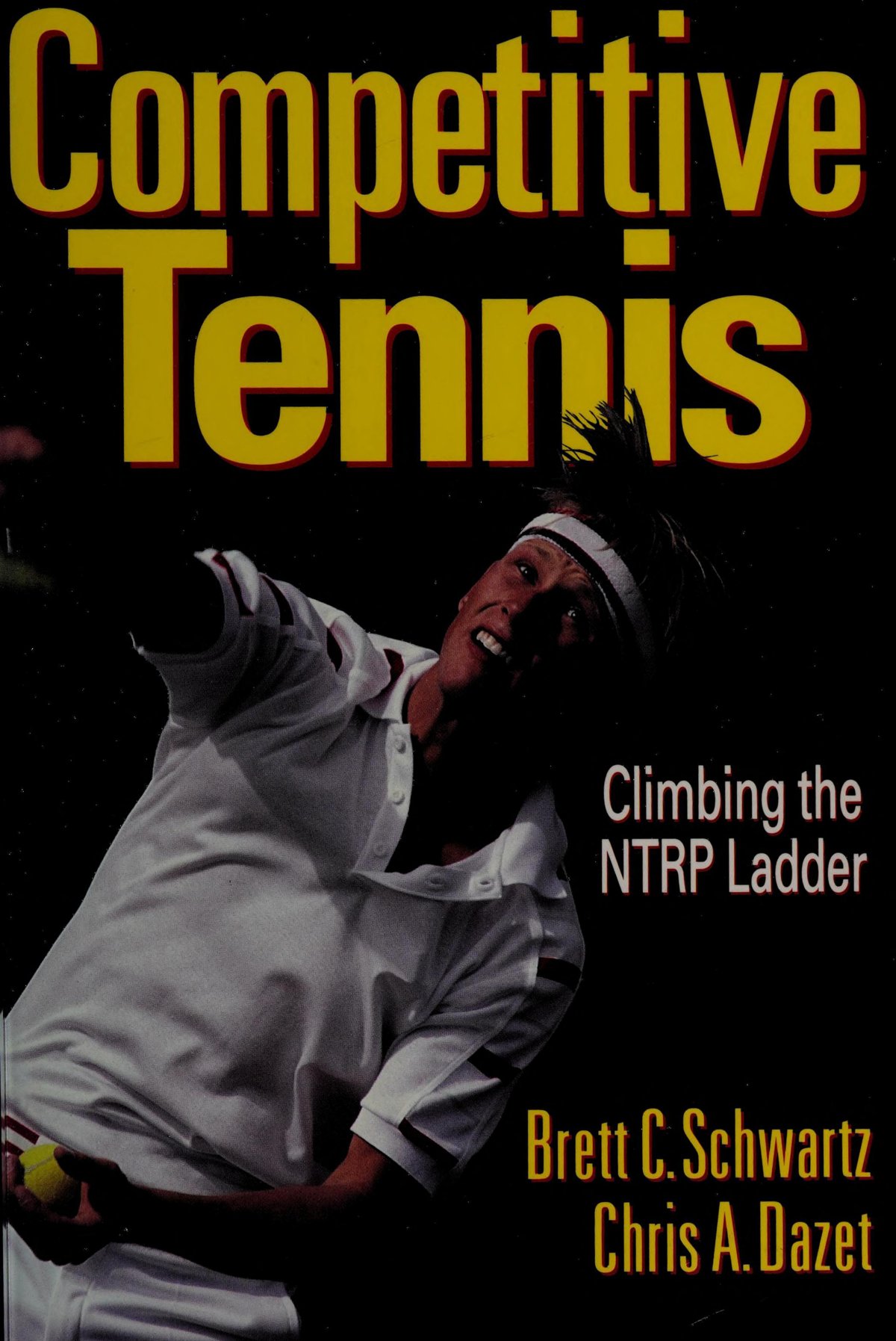 Bìa sách Competitive Tennis: Climbing the NTRP Ladder Brett C. Schwartz & Chris A. Dazet